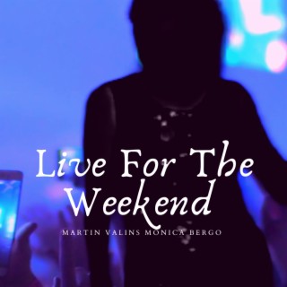 Live For The Weekend (Live)