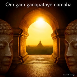 Om gam ganapataye namaha