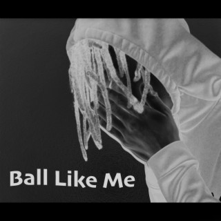 Ball Like Me