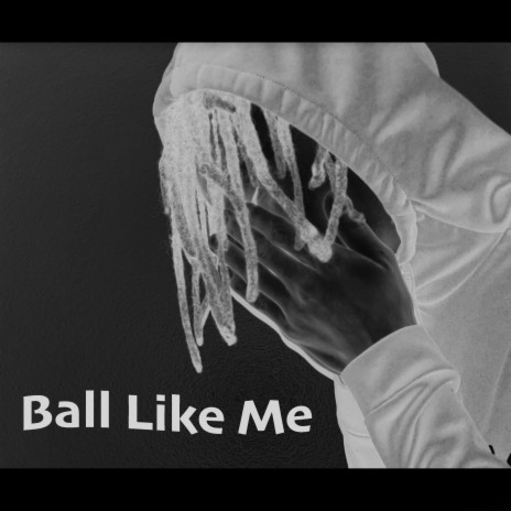 Ball Like Me | Boomplay Music