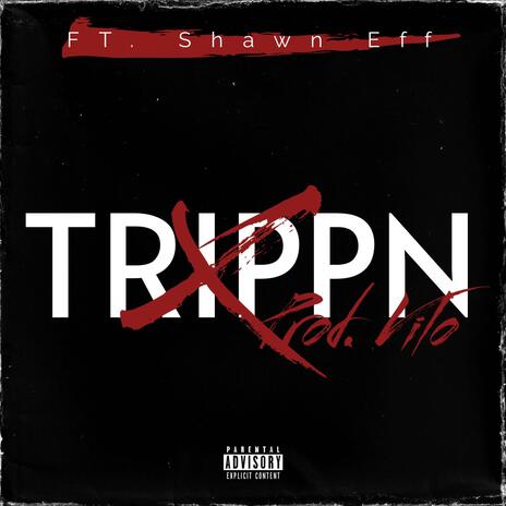 TRIPPN ft. Shawn Eff | Boomplay Music