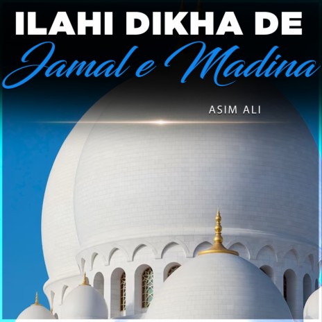 Ilahi Dikha De Jamal e Madina | Boomplay Music