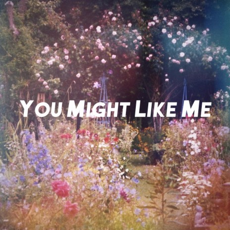 You Might Like Me | Boomplay Music