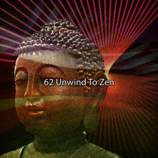 62 Unwind To Zen