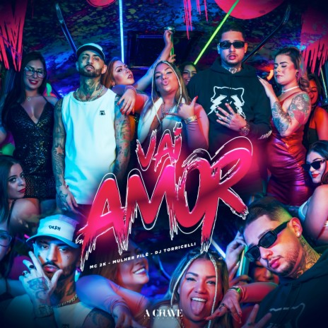 Vai Amor ft. Mulher Filé & DJ Torricelli | Boomplay Music