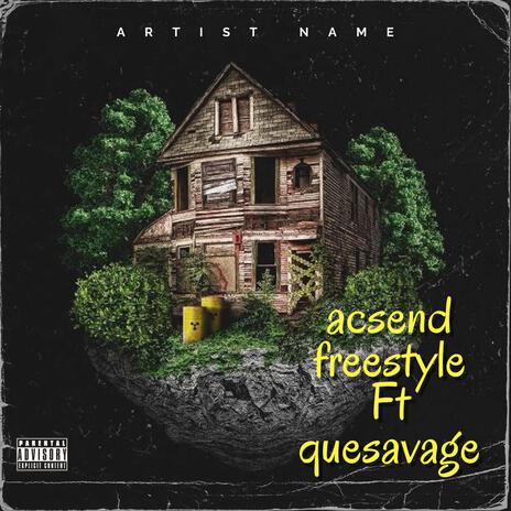 Acsend Freestyle ft. Quesavage