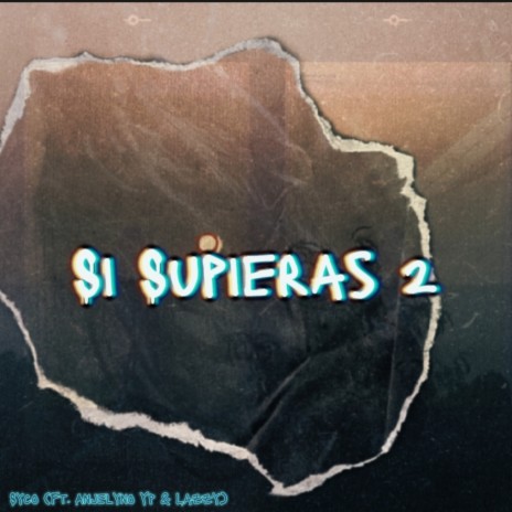 Si Supieras 2 ft. Anjelyno Yp & Lazzy