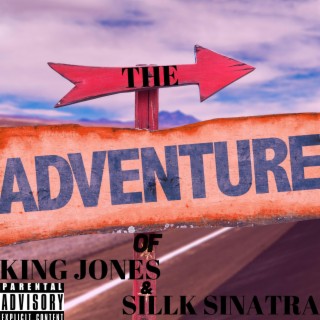 The Adventure of King Jones & Sillk Sinatra