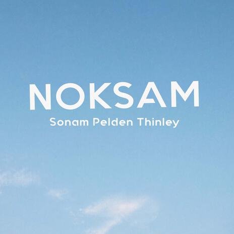 Noksam ft. Sonam Pelden Thinley | Boomplay Music