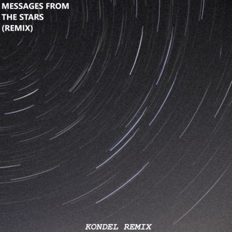 Messages From The Stars (Kondel-Remix) | Boomplay Music