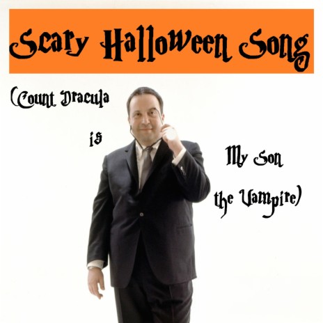 Scary Halloween Song (Count Dracula is My Son the Vampire) | Boomplay Music