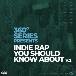 360 Series Presents: Indie Rap You Should Know About, Vol. 2