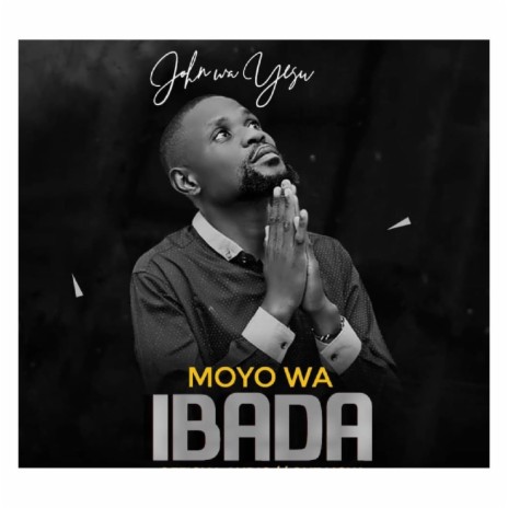 Moyo Wa Ibada | Boomplay Music