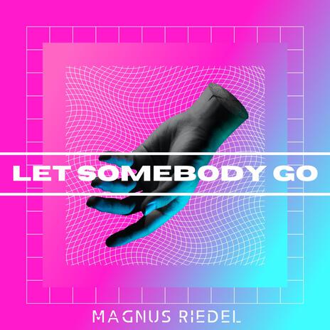 Let Somebody Go