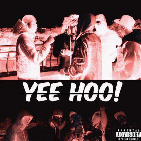 Yee Hoo! freestyle ft. AOT & RYE | Boomplay Music