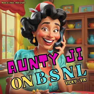 Aunty Ji on B S N L