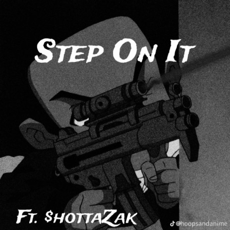 Step On It ft. $hottaZak | Boomplay Music