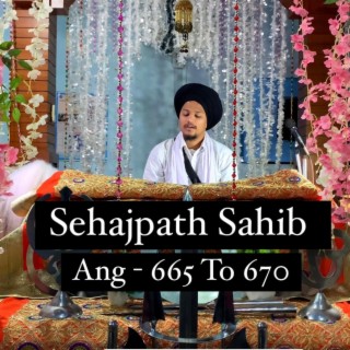 Sehajpath Sahib Ang 665 To 670