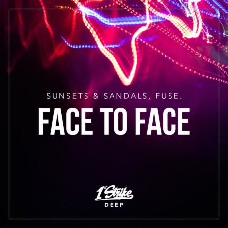 Face To Face ft. fuse. | Boomplay Music