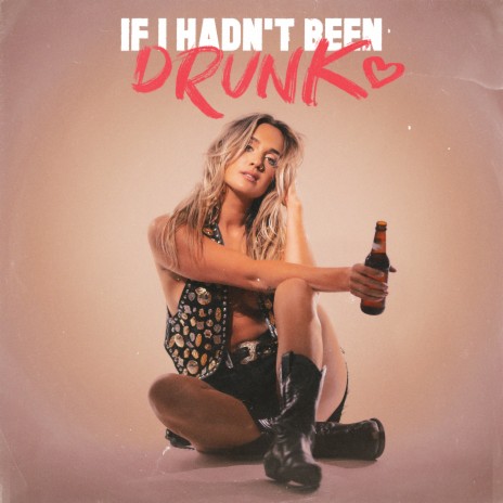 If I Hadn't Been Drunk | Boomplay Music