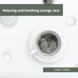 Relaxing and Soothing Lounge Jazz