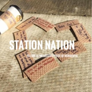 Station Nation (To Love is the Greatest Piece of Wonderful)