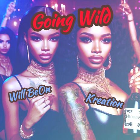 Going Wild ft. Will BeOn | Boomplay Music