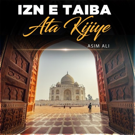 Izn e Taiba Ata Kijiye | Boomplay Music