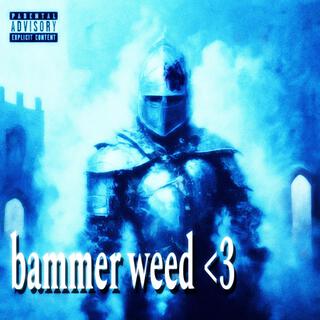 bammer weed