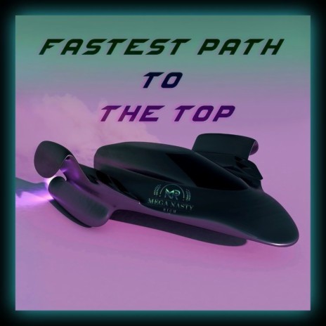 Fastest Path To The Top | Boomplay Music