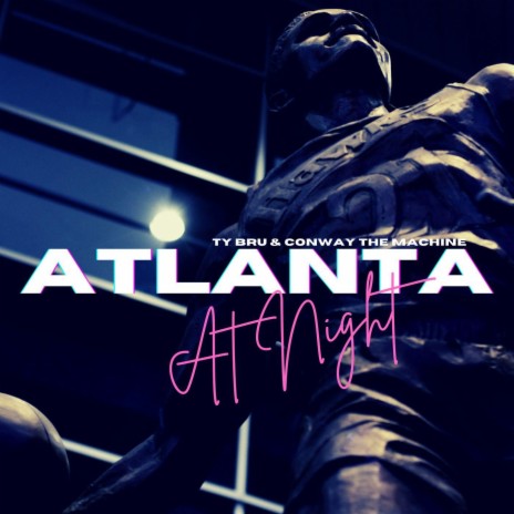 Atlanta At Night (feat. Conway The Machine) | Boomplay Music