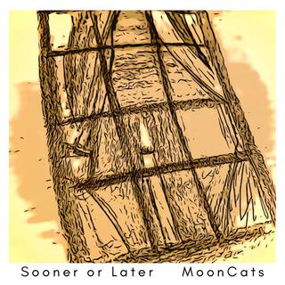 Sooner or Later lyrics | Boomplay Music