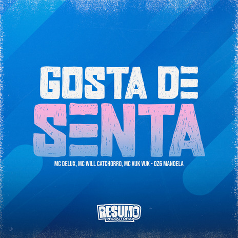 Gosta de Senta ft. DZ6 MANDELA & Mc Will Catchorro | Boomplay Music