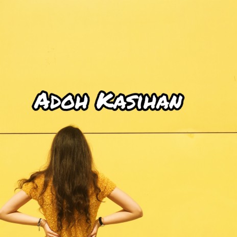 Adoh Kasihan | Boomplay Music