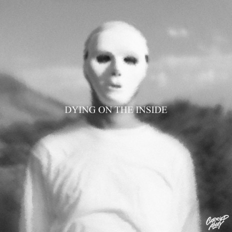 Dying on the Inside | Boomplay Music