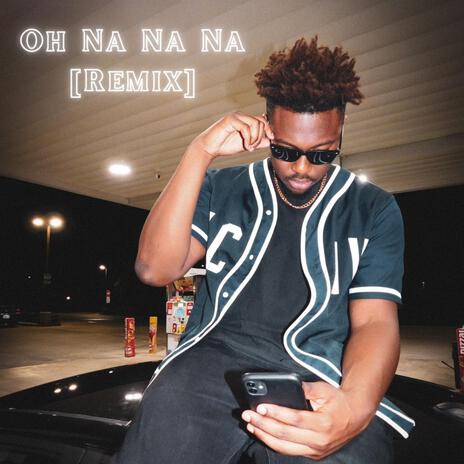 Oh Na Na Na (Remix) | Boomplay Music