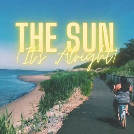 The Sun (It's Alright) | Boomplay Music