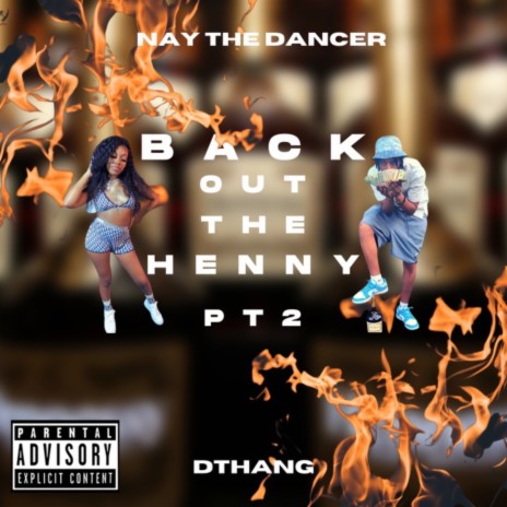 Back Out The Henny, Pt. 2 ft. D Thang | Boomplay Music
