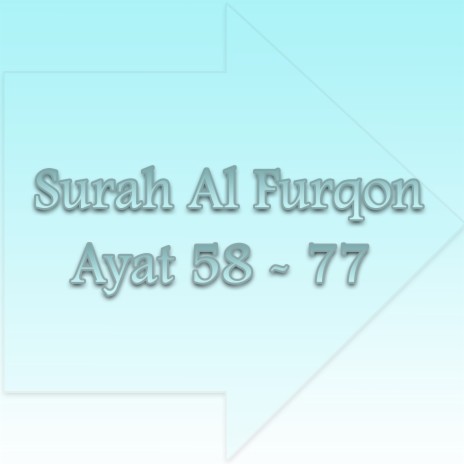 Surah Al Furqon Ayat 58 - 77 | Boomplay Music