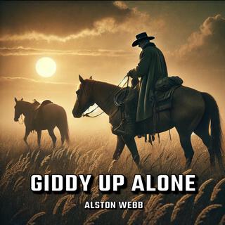 Giddy Up Alone