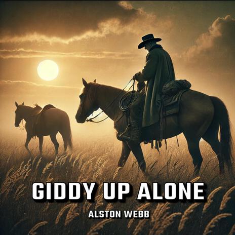 Giddy Up Alone | Boomplay Music