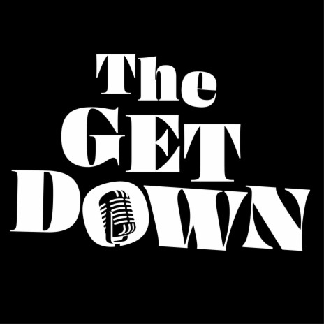 The Get Down Podcast Theme