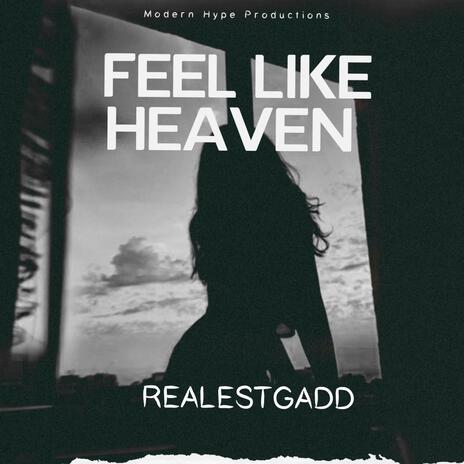 FEEL LIKE HEAVEN | Boomplay Music