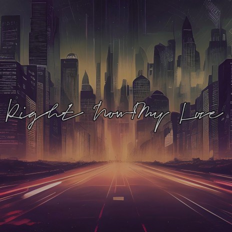 Right Now/My Love | Boomplay Music