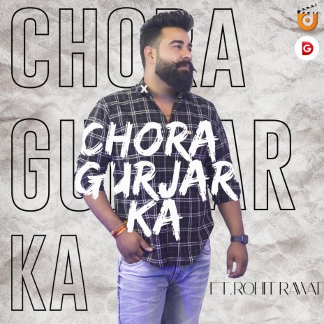 Chora Gurjar Ka ft. Rohit Rawat | Boomplay Music