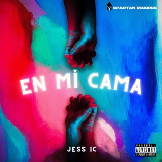 En mi cama ft. Jess IC lyrics | Boomplay Music