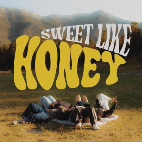 Sweet Like Honey | Boomplay Music