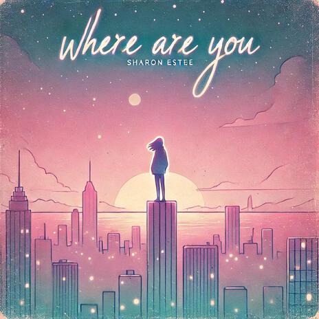 Where Are You | Boomplay Music