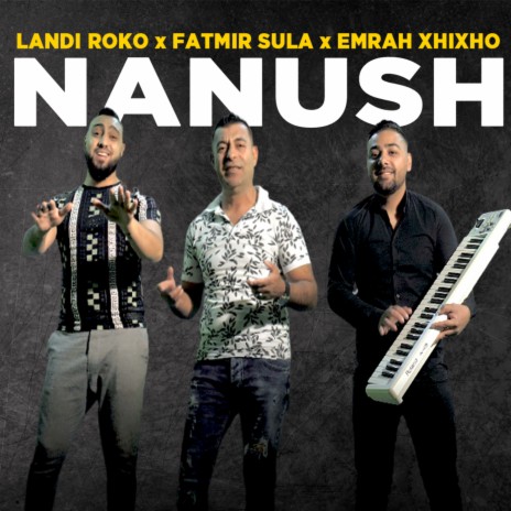 Nanush ft. Fatmir Sula & Emrah Xhixho | Boomplay Music