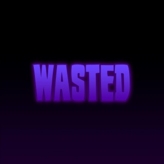 Wasted